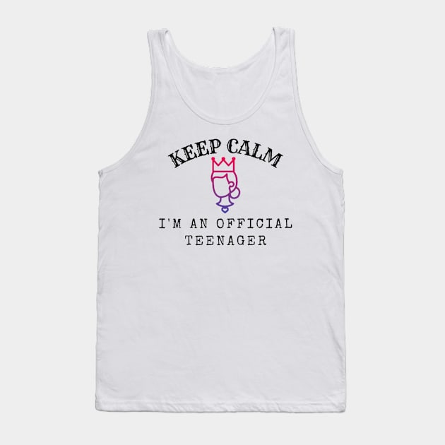 Keep Calm I Am An Official Teenager Tank Top by thcreations1